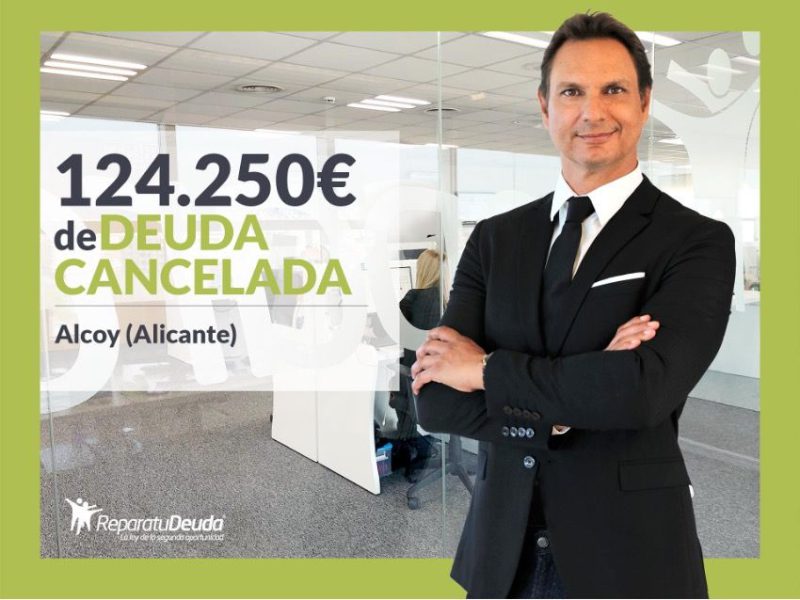 Repara tu Deuda Abogados cancela 124.250 ? en Alcoy (Alicante) con la Ley de Segunda Oportunidad