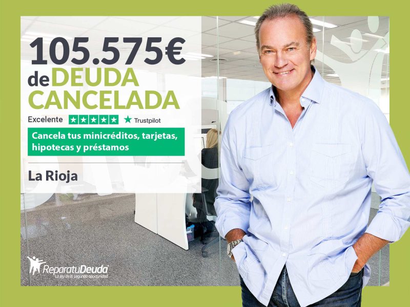Repara tu Deuda Abogados cancela 105.575? en La Rioja con la Ley de Segunda Oportunidad