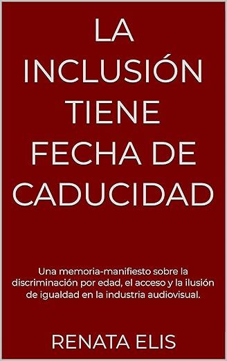 Renata Elis La Inclusion Tiene Fecha De Caducidad Coverjpg